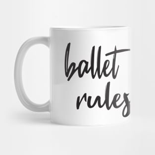 Ballet Rules Black by PK.digart Mug